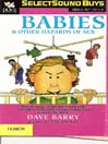Babies & Other Hazards of Sex (MP3): How to Make a Tiny Person in Only 9 Months, with Tools You Probably Have Around the Home
